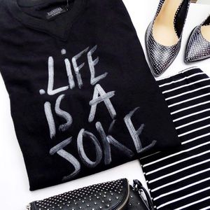 Life is a Joke Sweatshirt